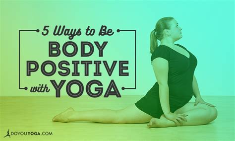 5 Ways To Be Body Positive With Yoga Doyou