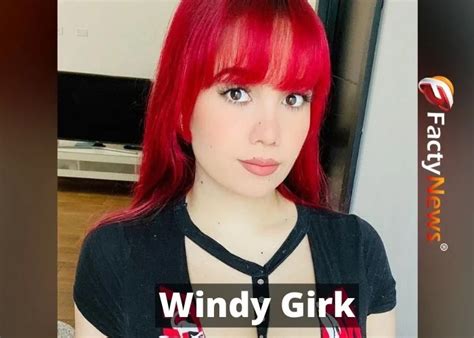 Who Is Windy Girk Biography Wiki Net Worth Height Age Boyfriend