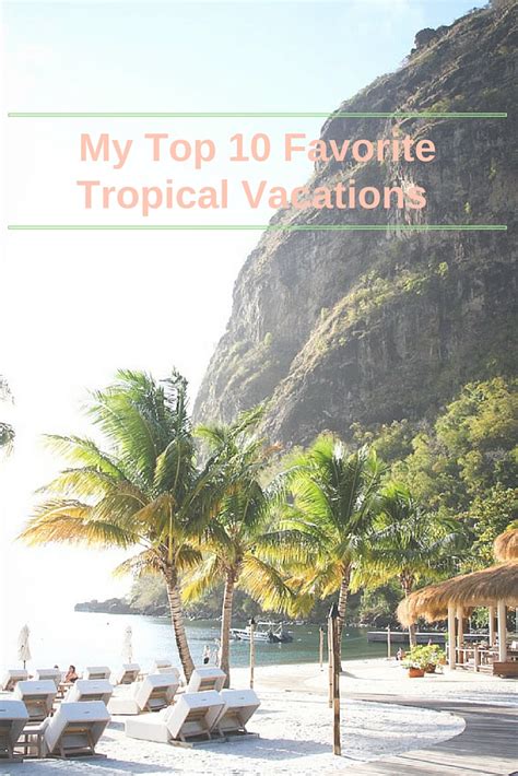 My Top 10 Favorite Tropical Vacations I Believe In Pink