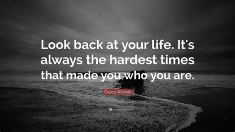 It's always the hardest times that made you who you are. casey neistat a shared life is a great life casey neistat i never want money that i didn't earn. casey neistat story is king. Casey Neistat Quotes (30 wallpapers) - Quotefancy