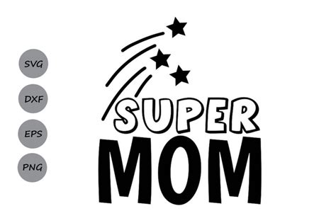 Super Mom Svg Mom Life Svg Mothers Day Svg Mom Svg Mommy Svg By