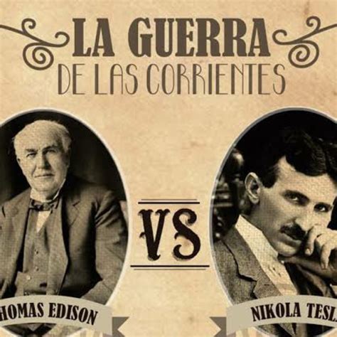 La Guerra De Las Corrientes Nikola Tesla Vs Thomas Edison Preshow