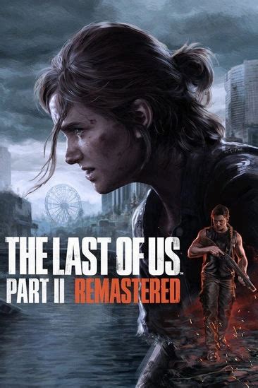 The Last Of Us Parte Ii Remasterizado Wiki The Last Of Us Fandom