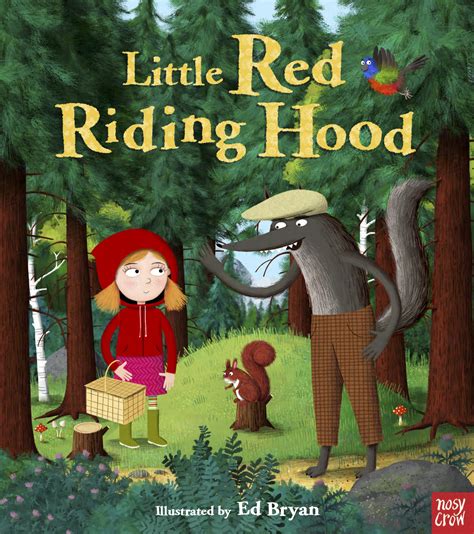Little red riding hood (french:le petit chaperon rouge; Fairy Tales: Little Red Riding Hood - Nosy Crow