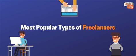 The 9 Most Popular Types Of Freelancers