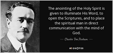 Charles Fox Parham Quote The Anointing Of The Holy Spirit Is Given To