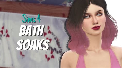Sims 4 Bath Soaks A New Way To Relax — Snootysims