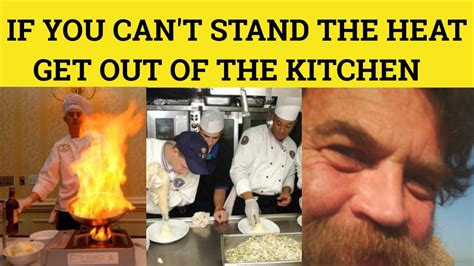 If You Can T Stand The Heat Get Out Of The Kitchen Meaning Examples And Definition Sayings