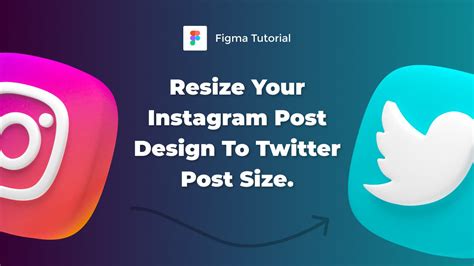How To Resize Your Instagram Post Design To Twitter Post Size In Figma