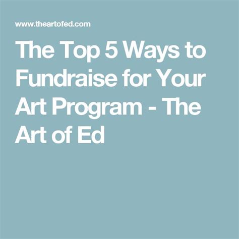 The Top 5 Ways To Fundraise For Your Art Program Ways To Fundraise