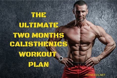 Maybe you would like to learn more about one of these? The Ultimate Two Months Calisthenics Workout Plan ...