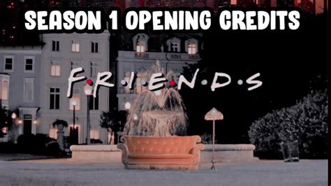 Friends Opening Credits From Season 1 Everything Friends Youtube