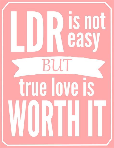 Ldr Is Not Easy But True Love Is Worth It Ldr Love Quotes Pinterest