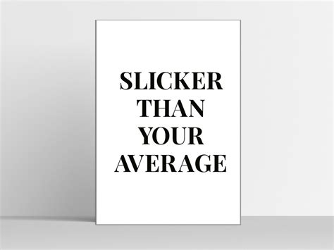 Slicker Than Your Average Printable Wall Art Quote Etsy