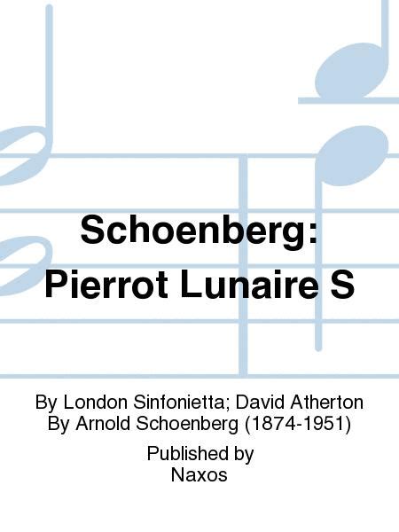Schoenberg Pierrot Lunaire S By Arnold Schoenberg 1874 1951