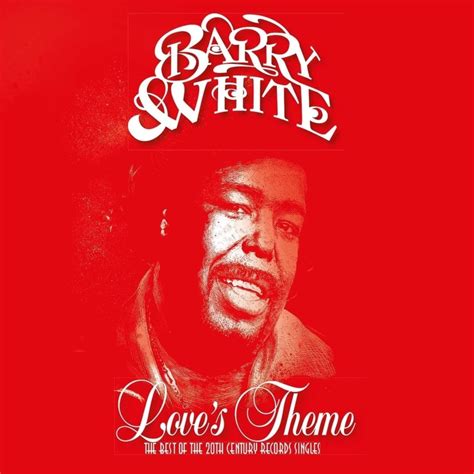 Barry White Loves Theme The Best Of The 20th Century Records Singles