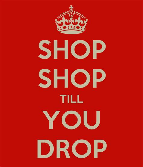 Shop Shop Till You Drop Poster Darling Keep Calm O Matic