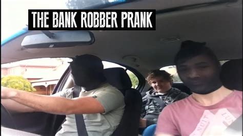 The Bank Robber Prank Youtube