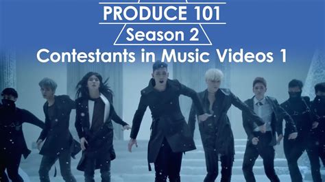 Home » kpop facts » produce 101 season 2: Produce 101 Season 2 - Contestants in Music Videos 1 - YouTube