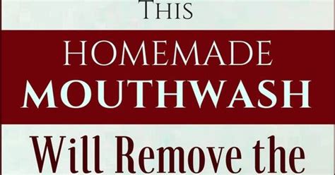 this homemade mouthwash will remove the plaque from your teeth in just