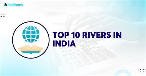 Top 10 Rivers In India Check Deepest Cleanest Biggest Rivers