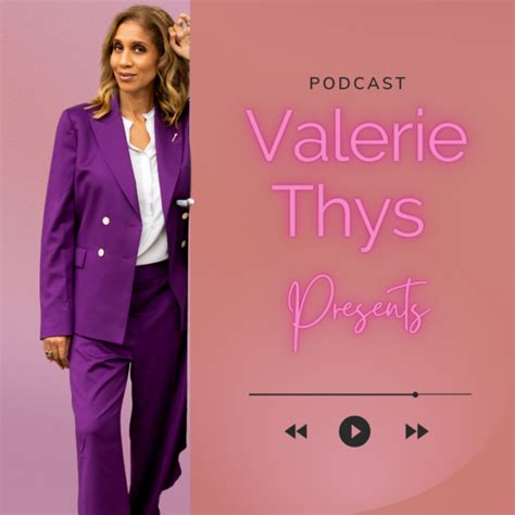 Valerie Thys Presents Podcast On Spotify