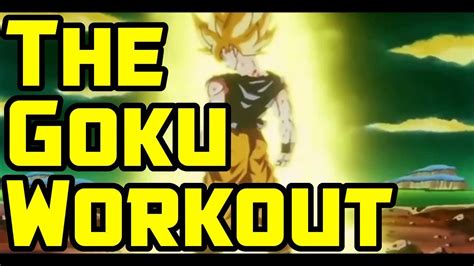 The Goku Workout Youtube