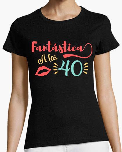 Camiseta Fantástica A Los 40 Latostadora