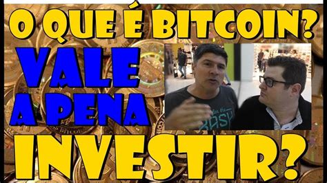Ainda vale a pena comprar bitcoin em 2020? Bitcoin - O que é Bitcoin? Vale a Pena Investir em Bitcoin em 2018? - YouTube