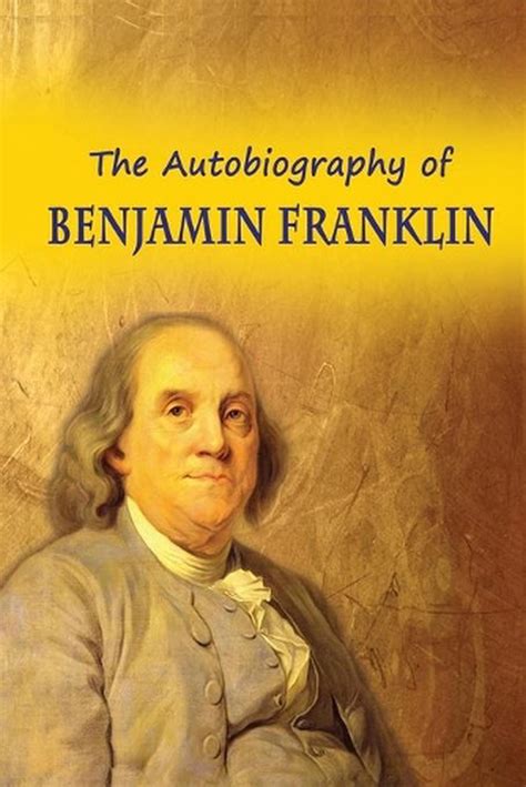 The Autobiography Of Benjamin Franklin By Benjamin Franklin English