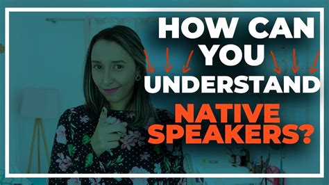 How Can You Understand Native Speakers Youtube
