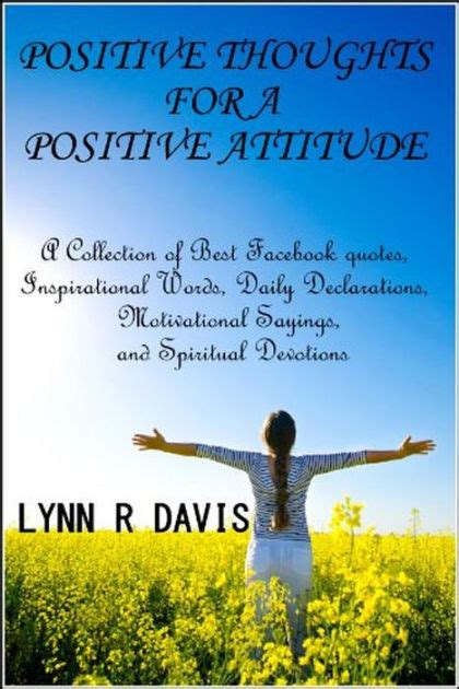 Positive Thoughts For A Positive Attitude A Collection Of Best