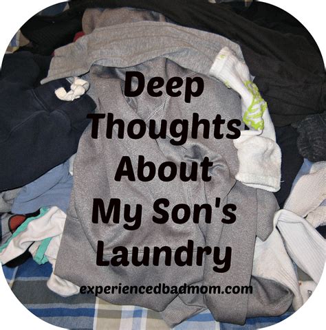 deep thoughts about my son s laundry
