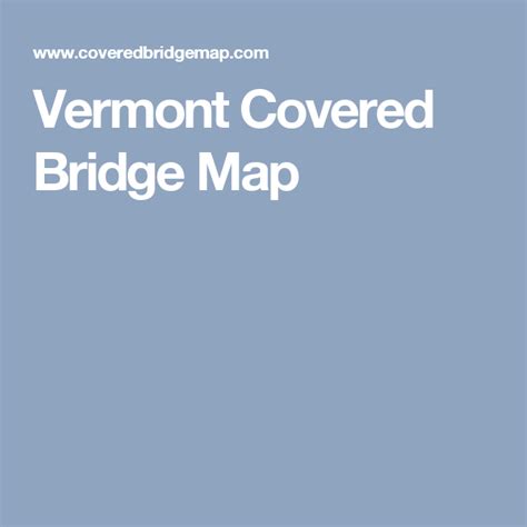 Vermont Covered Bridge Map Covered Bridges Vermont