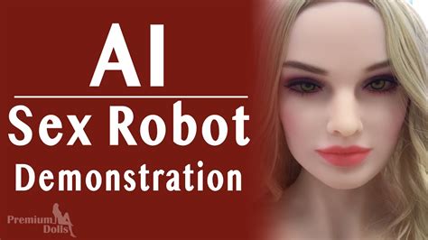 Premium Dolls Ai Sex Robot Demonstration Youtube