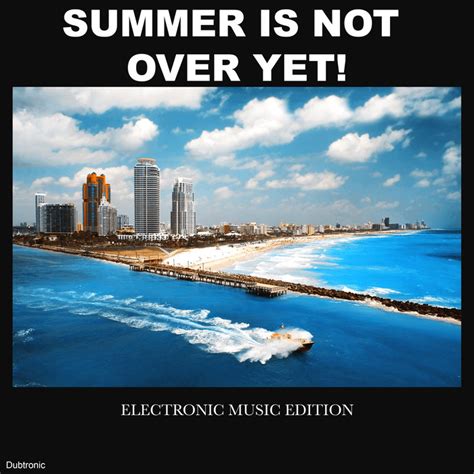 Various Summer Is Not Over Yet Electronic Music Edition At Juno Download