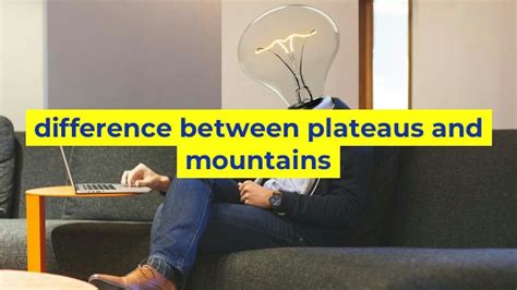 Difference Between Plateaus And Mountains Sinaumedia
