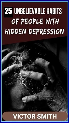25 Unbelievable Habits Of People With Hidden Depression By Victor