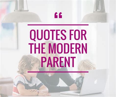 Quotes for the Modern Parent
