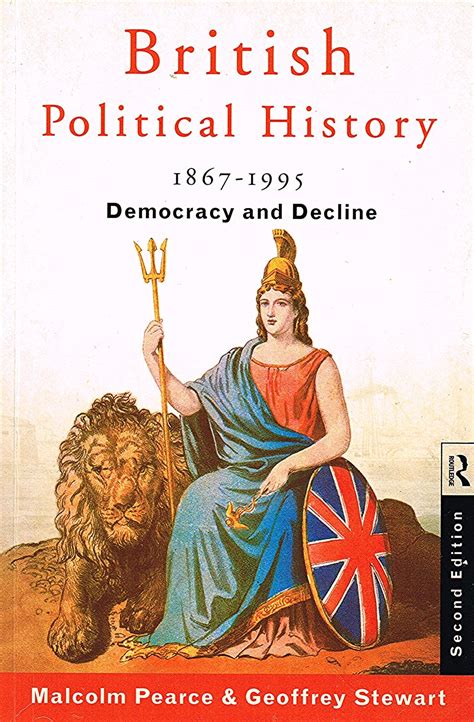 British Political History 1867 1995 Democracy And Decline