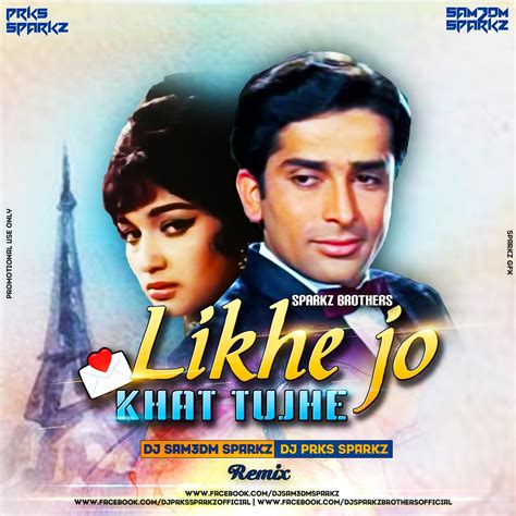 The song likhe jo khat tujhe from the movie kanyadaan. Likhe Jo Khat Tujhe - (Remix) - DJ Sam3dm SparkZ & DJ Prks ...
