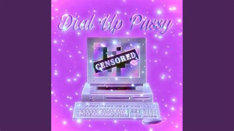 Dial Up Pussy Youtube