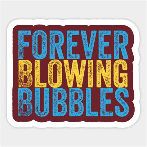 Forever Blowing Bubbles West Ham Sticker Teepublic
