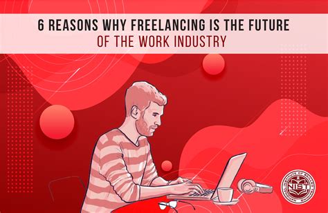 6 Reasons Why Freelancing Is The Future Of The Work Industry Graphic 01