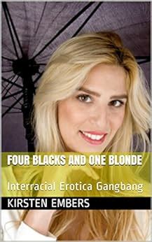 Four Blacks And One Blonde Interracial Erotica Gangbang English