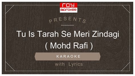 Tu Is Tarah Se Meri Zindagi Mohd Rafi Aap To Aise Na The Full Karaoke With Lyrics Youtube