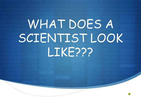 What Does A Scientist Look Like By Brian Hubbert Issuu