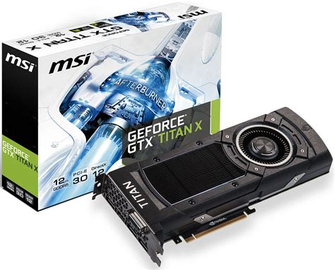 There are no graphics cards on the current. MSI Announces its GeForce GTX TITAN X Graphics Card | TechPowerUp
