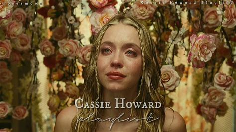 Cassie Howard Playlist 🥀 Youtube