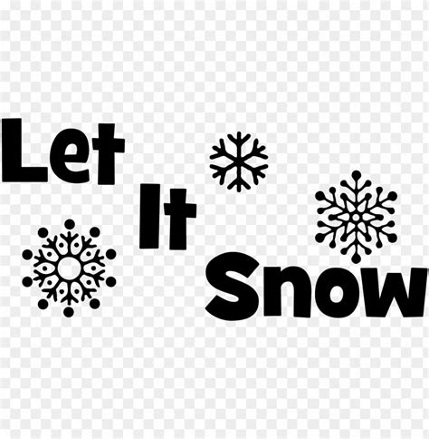 Let It Snow Snowflakes Png Image With Transparent Background Toppng